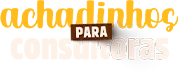 Achadinhos para Consultoras